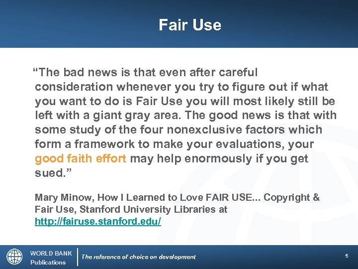  Fair Use “The bad news is that even after careful consideration whenever you