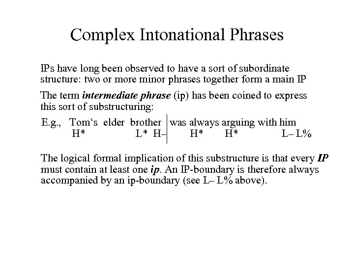 Complex Intonational Phrases IPs have long been observed to have a sort of subordinate