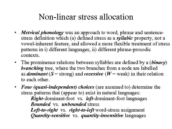 Non-linear stress allocation • Metrical phonology was an approach to word, phrase and sentencestress