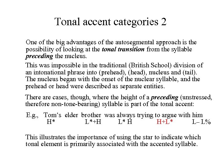 Tonal accent categories 2 One of the big advantages of the autosegmental approach is