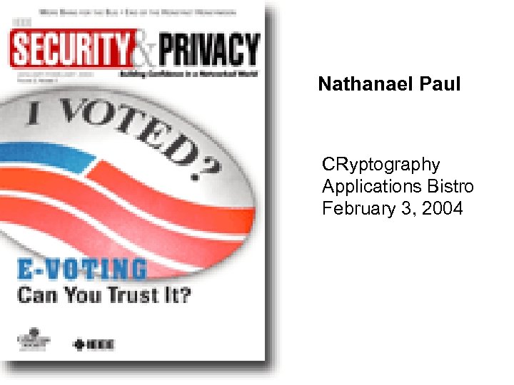 Nathanael Paul CRyptography Applications Bistro February 3, 2004 