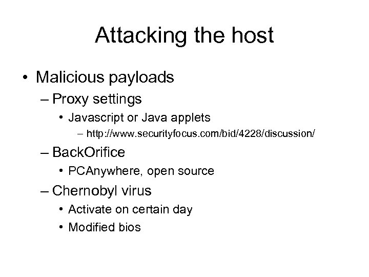 Attacking the host • Malicious payloads – Proxy settings • Javascript or Java applets