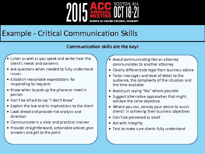 Example - Critical Communication Skills Communication skills are the key! • Listen as well