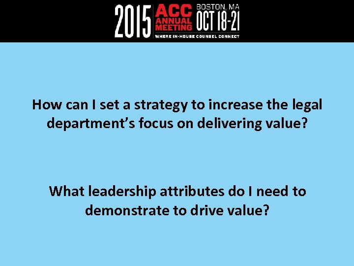 How can I set a strategy to increase the legal department’s focus on delivering