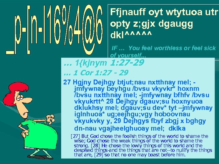 Ffjnauff oyt wtytuoa utr opty z; gjx dgaugg dkl^^^^^ IF … You feel worthless