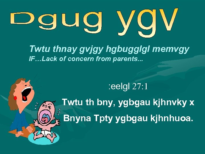 Twtu thnay gvjgy hgbugglgl memvgy IF…Lack of concern from parents. . . : eelgl