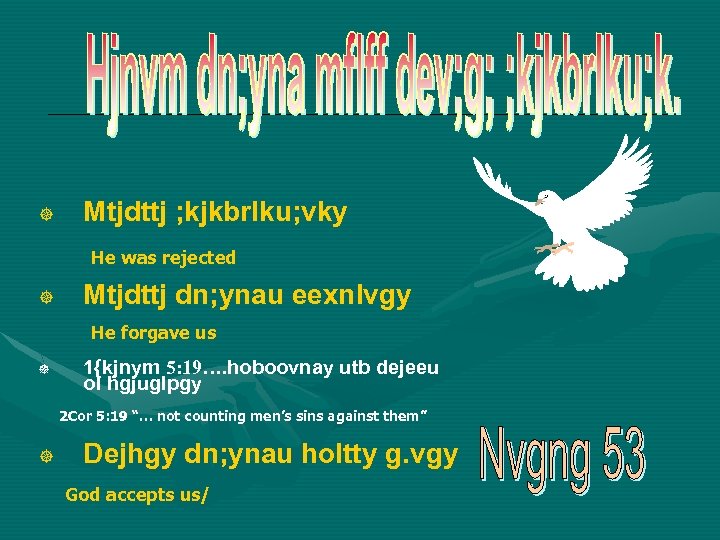 ] Mtjdttj ; kjkbrlku; vky He was rejected ] Mtjdttj dn; ynau eexnlvgy He