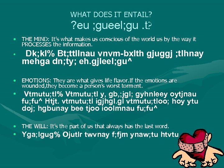 WHAT DOES IT ENTAIL? ? eu ; gueel; gu. t? • THE MIND: It’s
