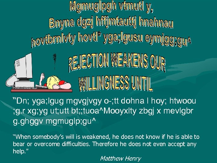 “Dn; yga; lgug mgvgjvgy o-; tt dohna l hoy; htwoou ; g. r xg;