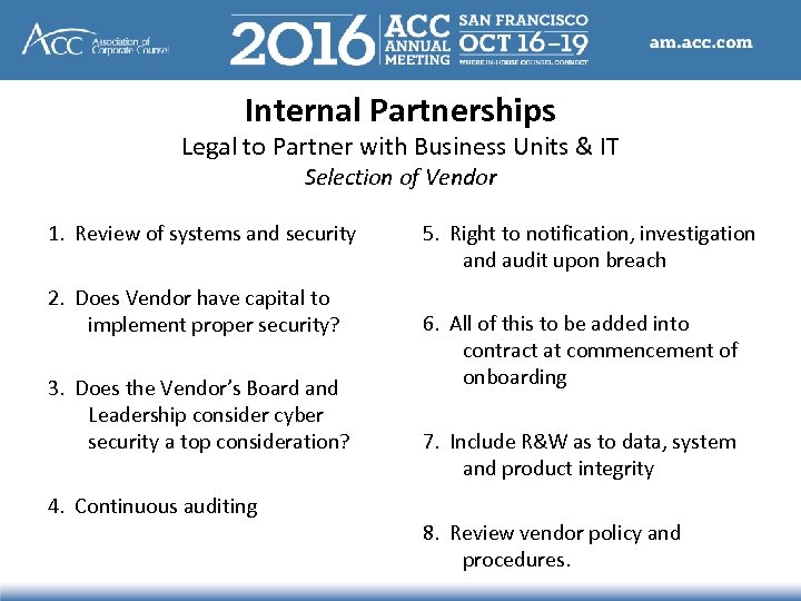 Internal Partnerships Legal to Partner with Business Units & IT Selection of Vendor 1.