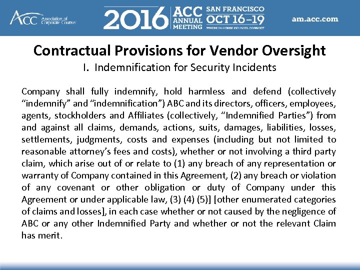 Contractual Provisions for Vendor Oversight I. Indemnification for Security Incidents Company shall fully indemnify,