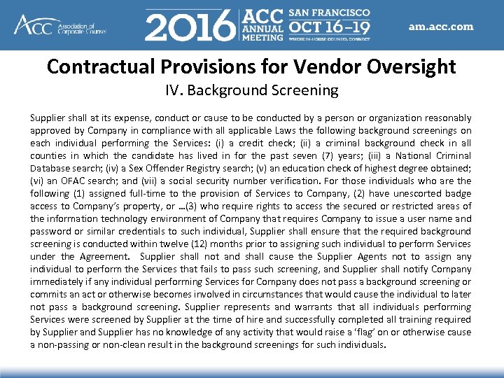 Contractual Provisions for Vendor Oversight IV. Background Screening Supplier shall at its expense, conduct
