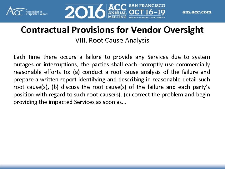 Contractual Provisions for Vendor Oversight VIII. Root Cause Analysis Each time there occurs a