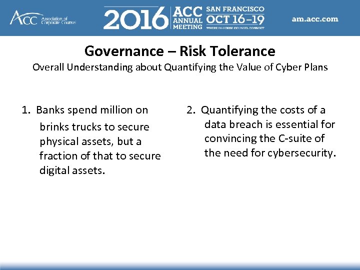 Governance – Risk Tolerance Overall Understanding about Quantifying the Value of Cyber Plans 1.