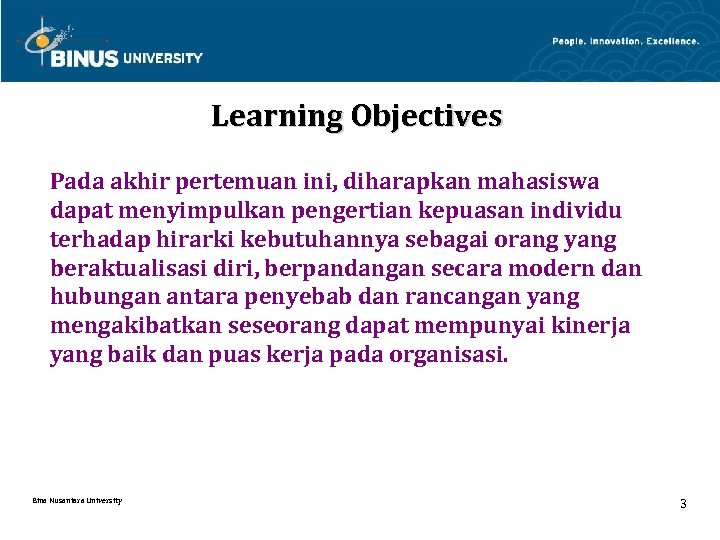 Learning Objectives Pada akhir pertemuan ini, diharapkan mahasiswa dapat menyimpulkan pengertian kepuasan individu terhadap