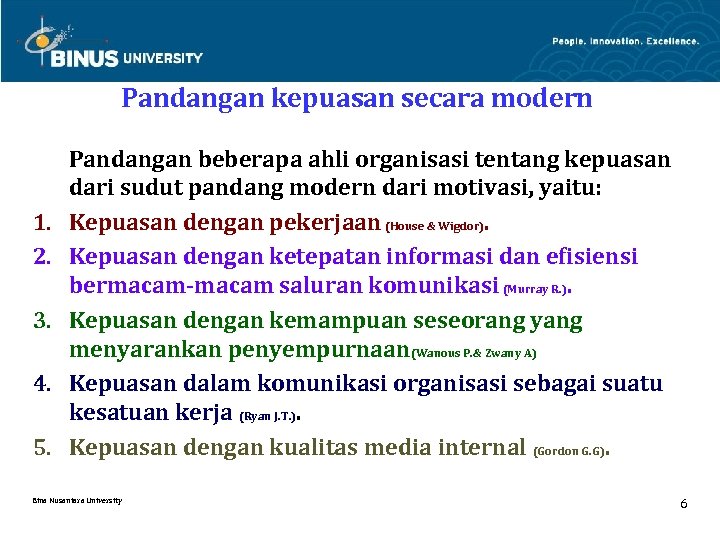 Pandangan kepuasan secara modern 1. 2. 3. 4. 5. Pandangan beberapa ahli organisasi tentang