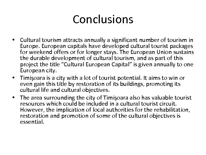 Conclusions • Cultural tourism attracts annually a significant number of tourism in European capitals