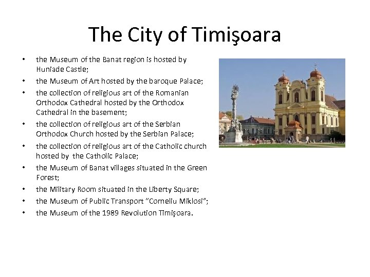 The City of Timişoara • • • the Museum of the Banat region is