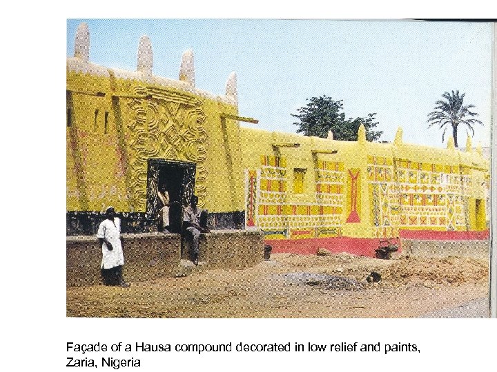 Façade of a Hausa compound decorated in low relief and paints, Zaria, Nigeria 