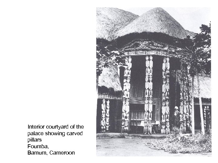 Interior courtyard of the palace showing carved pillars Foumba, Bamum, Cameroon 