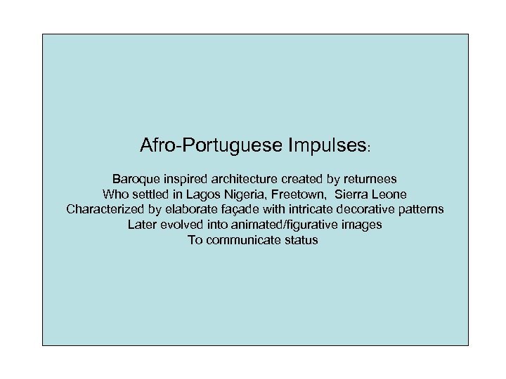 Afro-Portuguese Impulses: Baroque inspired architecture created by returnees Who settled in Lagos Nigeria, Freetown,