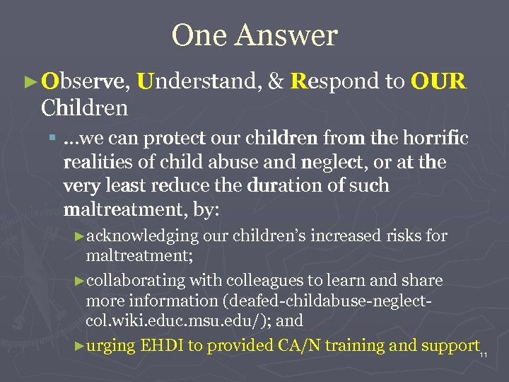 One Answer ► Observe, Understand, & Respond to OUR Children §. . . we
