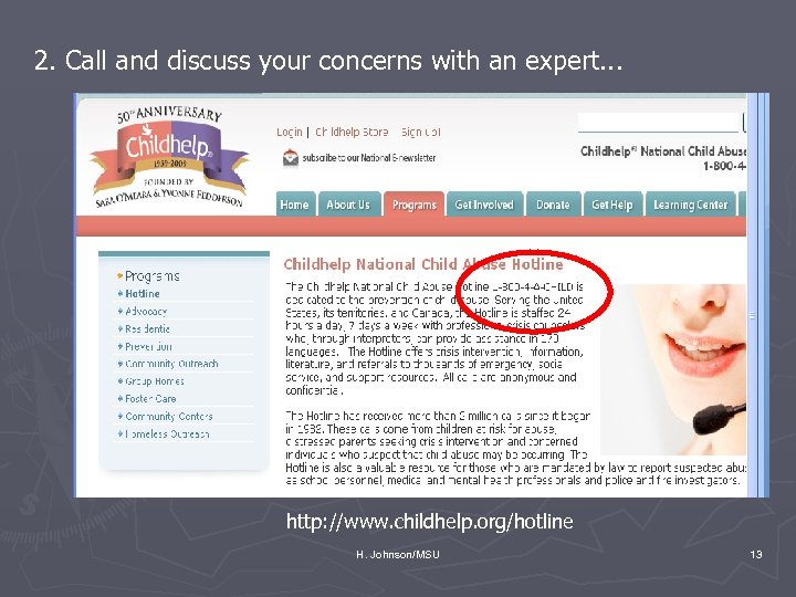 2. Call and discuss your concerns with an expert. . . http: //www. childhelp.