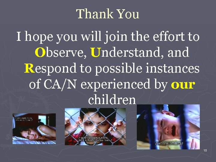 Thank You I hope you will join the effort to Observe, Understand, and Respond