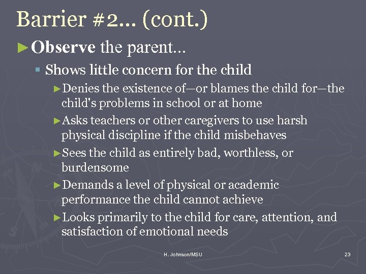 Barrier #2. . . (cont. ) ►Observe the parent. . . § Shows little