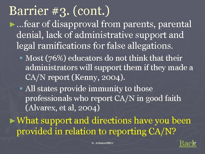 Barrier #3. (cont. ) ►. . . fear of disapproval from parents, parental denial,
