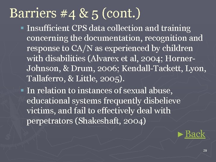 Barriers #4 & 5 (cont. ) § Insufficient CPS data collection and training concerning