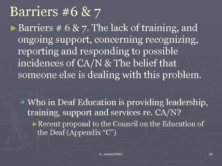 Barriers #6 & 7 ► Barriers # 6 & 7. The lack of training,