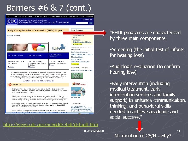 Barriers #6 & 7 (cont. ) “EHDI programs are characterized by three main components: