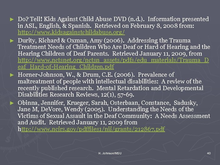 ► ► Do? Tell! Kids Against Child Abuse DVD (n. d. ). Information presented