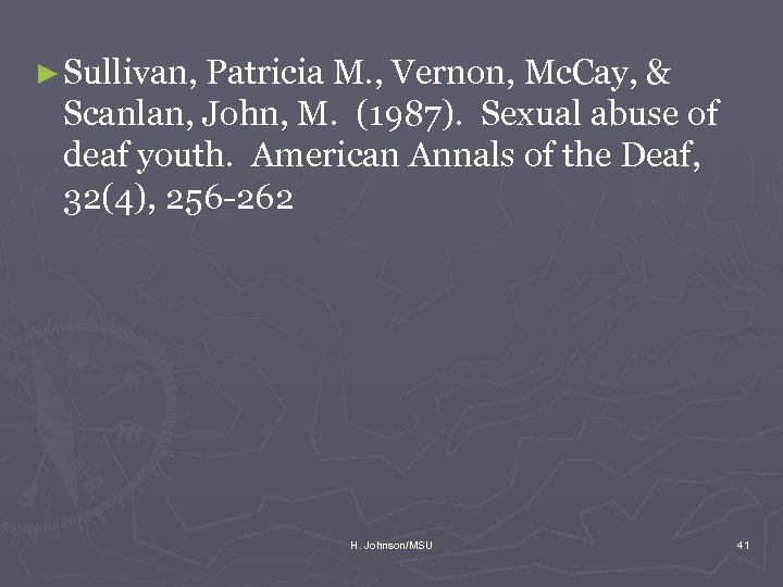 ► Sullivan, Patricia M. , Vernon, Mc. Cay, & Scanlan, John, M. (1987). Sexual