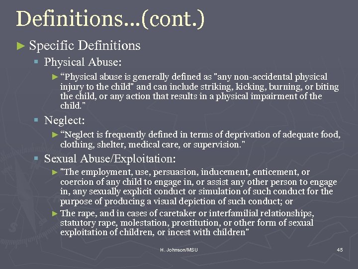 Definitions. . . (cont. ) ► Specific Definitions § Physical Abuse: ► “Physical abuse