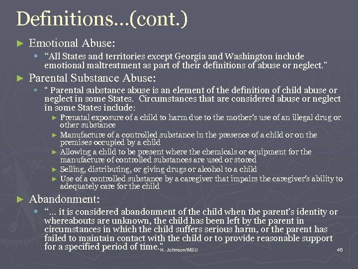 Definitions. . . (cont. ) ► Emotional Abuse: § “All States and territories except
