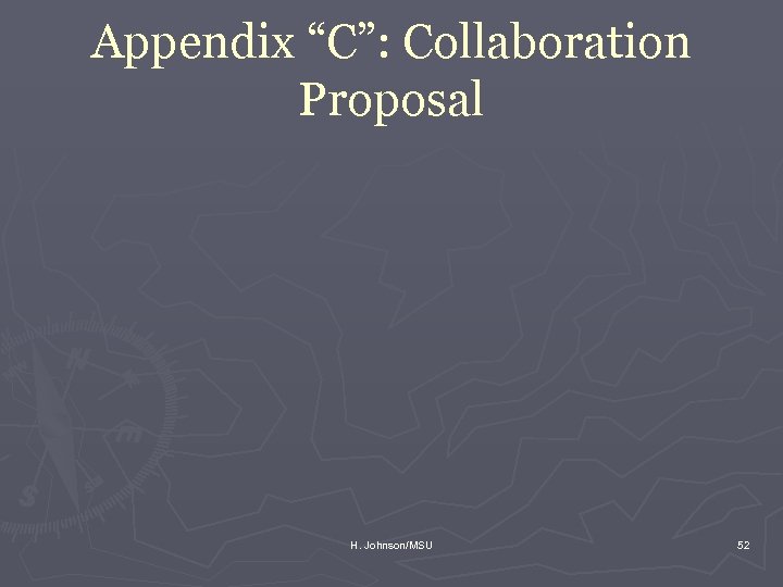 Appendix “C”: Collaboration Proposal H. Johnson/MSU 52 