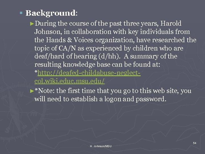 § Background: ►During the course of the past three years, Harold Johnson, in collaboration