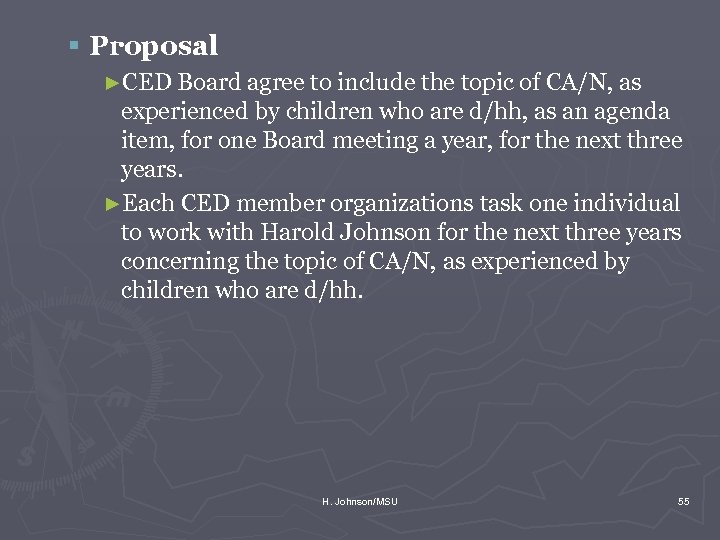 § Proposal ►CED Board agree to include the topic of CA/N, as experienced by