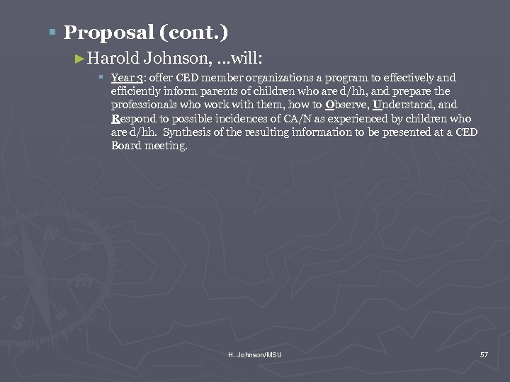 § Proposal (cont. ) ►Harold Johnson, . . . will: § Year 3: offer