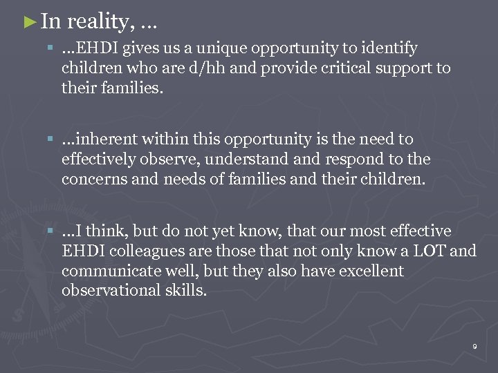 ► In reality, . . . §. . . EHDI gives us a unique