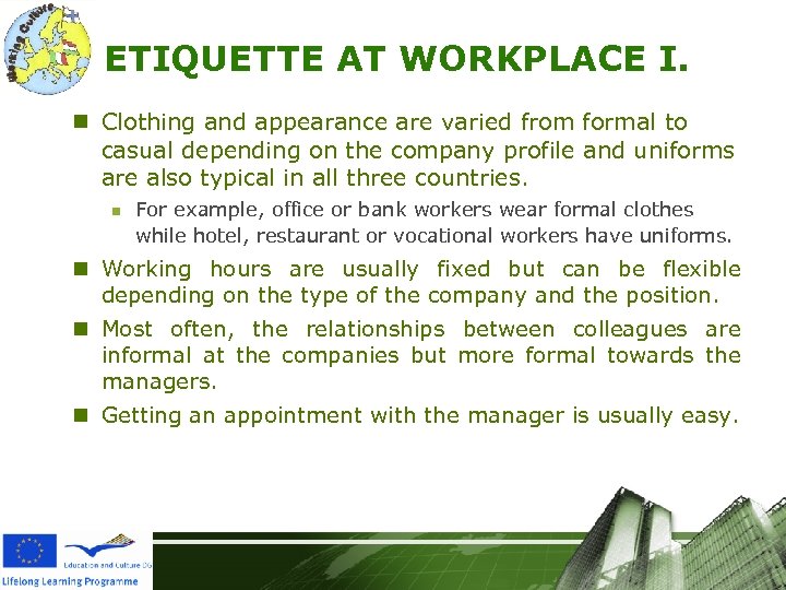 ETIQUETTE AT WORKPLACE I. n Clothing and appearance are varied from formal to casual