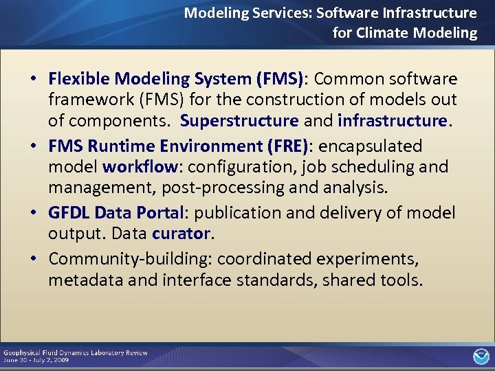 Modeling Services: Software Infrastructure for Climate Modeling • Flexible Modeling System (FMS): Common software