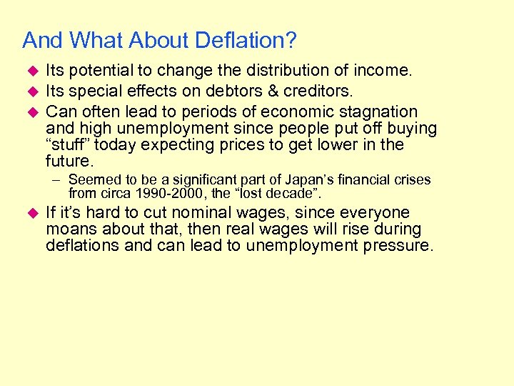 And What About Deflation? u u u Its potential to change the distribution of