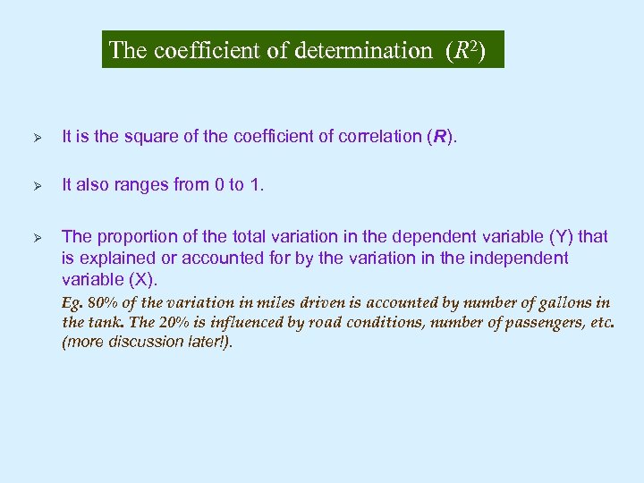 The coefficient of determination (R 2) Ø It is the square of the coefficient