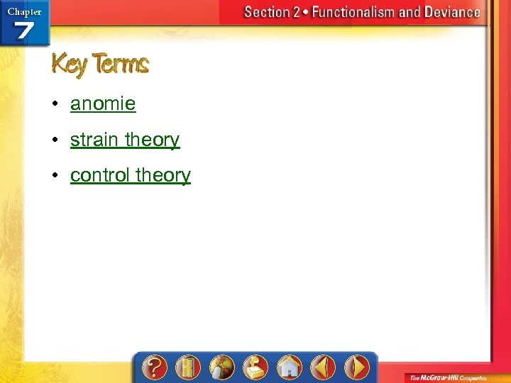  • anomie • strain theory • control theory 