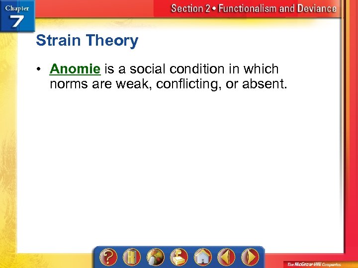 Strain Theory • Anomie is a social condition in which norms are weak, conflicting,