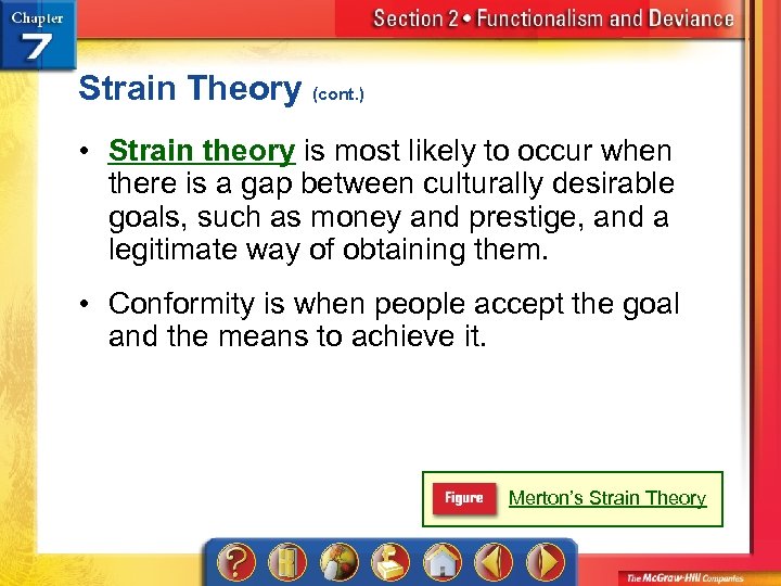 Strain Theory (cont. ) • Strain theory is most likely to occur when there