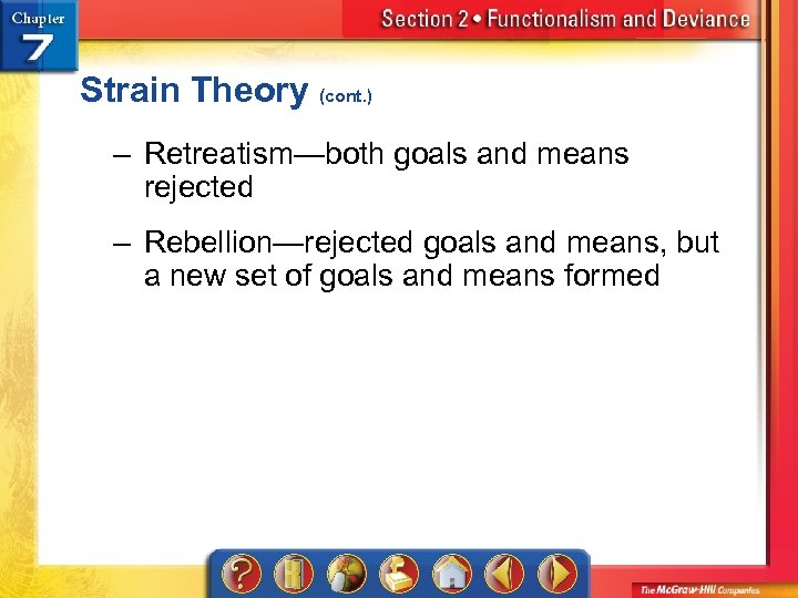 Strain Theory (cont. ) – Retreatism—both goals and means rejected – Rebellion—rejected goals and